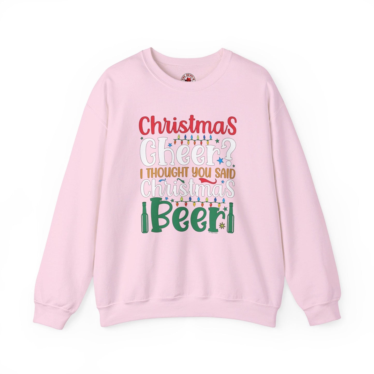 Christmas Cheer? I thought You Said Christmas Beer Crewneck Sweatshirt The Devil's Pickle