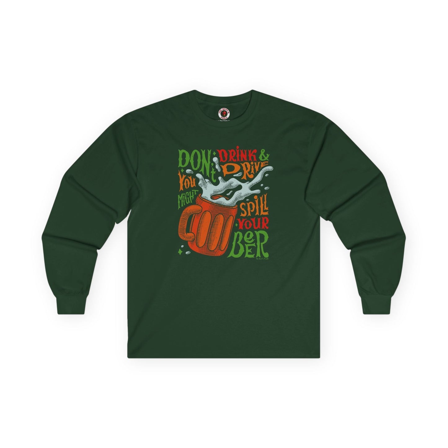 Don't Drink and Drive Long Sleeve Tee The Devil's Pickle