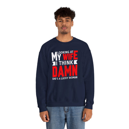 Looking At My Wife I Think Damn Crewneck Sweatshirt The Devil's Pickle