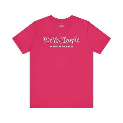 We The People Are Pissed T-Shirt The Devil's Pickle