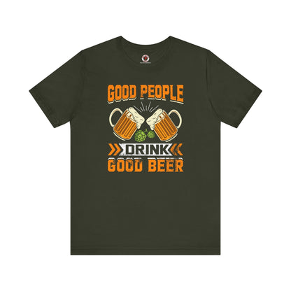 Good People Drink Good Beer T-Shirt The Devil's Pickle