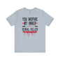 You Inspire My Inner Serial Killer T-Shirt The Devil's Pickle
