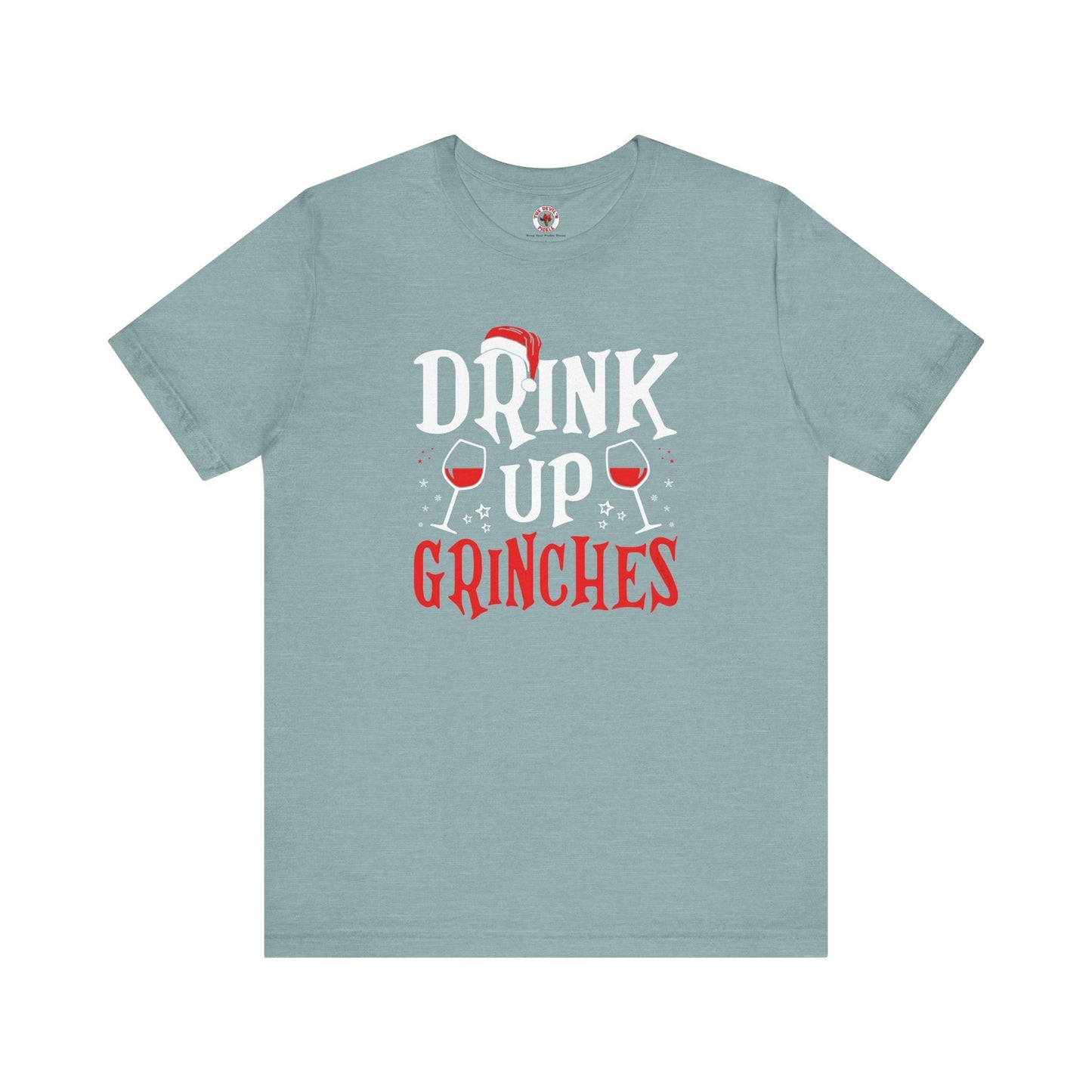 Drink Up Grinches T-Shirt The Devil's Pickle