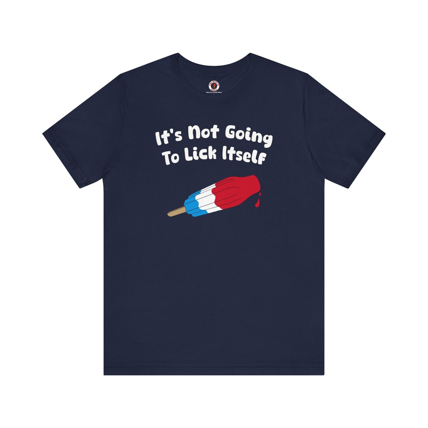 It's Not Going To Lick Itself T-Shirt The Devil's Pickle