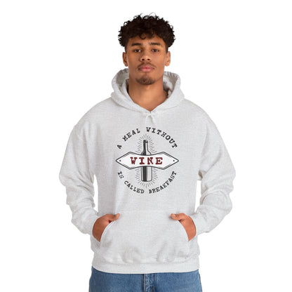 A Meal Without Wine Is Called Breakfast Hooded Sweatshirt The Devil's Pickle