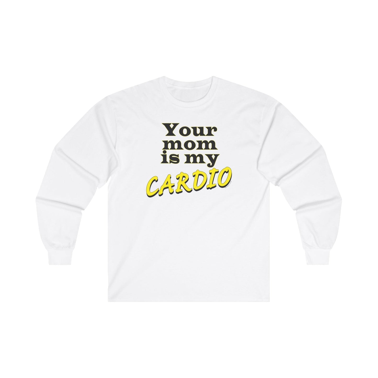 Your Mom is My Cardio Long Sleeve Tee The Devil's Pickle