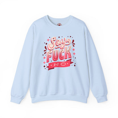 Say Fuck No Crewneck Sweatshirt The Devil's Pickle