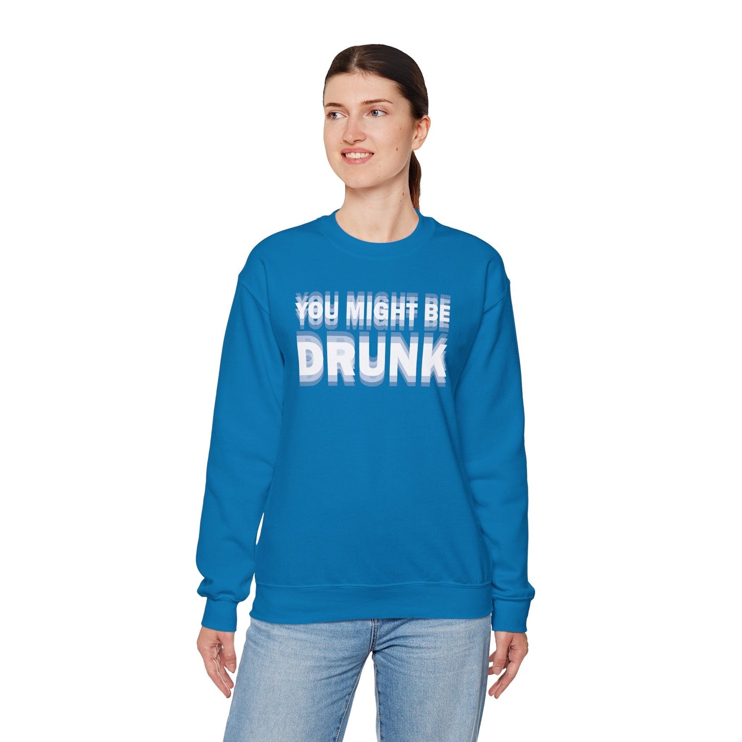You Might Be Drunk Crewneck Sweatshirt The Devil's Pickle