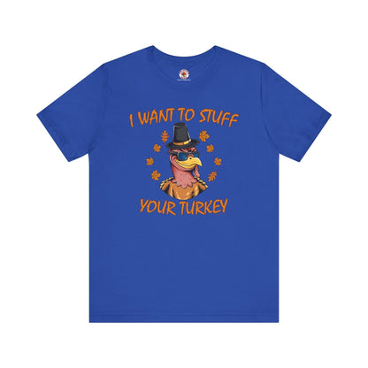 I Want To Stuff Your Turkey T-Shirt The Devil's Pickle