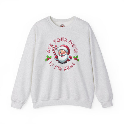 Ask Your Mom If I'm Real Crewneck Sweatshirt
