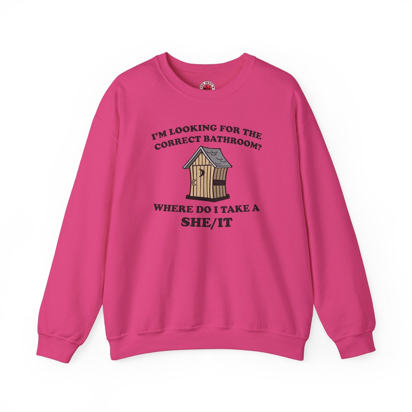 I'm Looking For The Correct Bathroom Crewneck Sweatshirt The Devil's Pickle