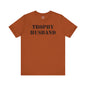 Trophy Husband T-Shirt The Devil's Pickle