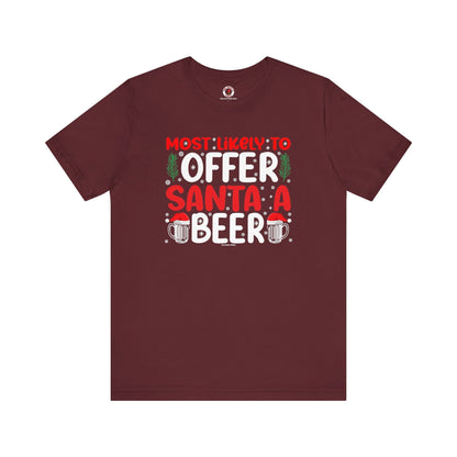 Most Likely To Offer Santa A Beer T-Shirt The Devil's Pickle