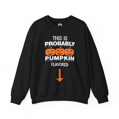 This is Probably Pumpkin Flavored Crewneck Sweatshirt The Devil's Pickle