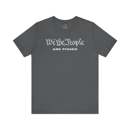We The People Are Pissed T-Shirt The Devil's Pickle