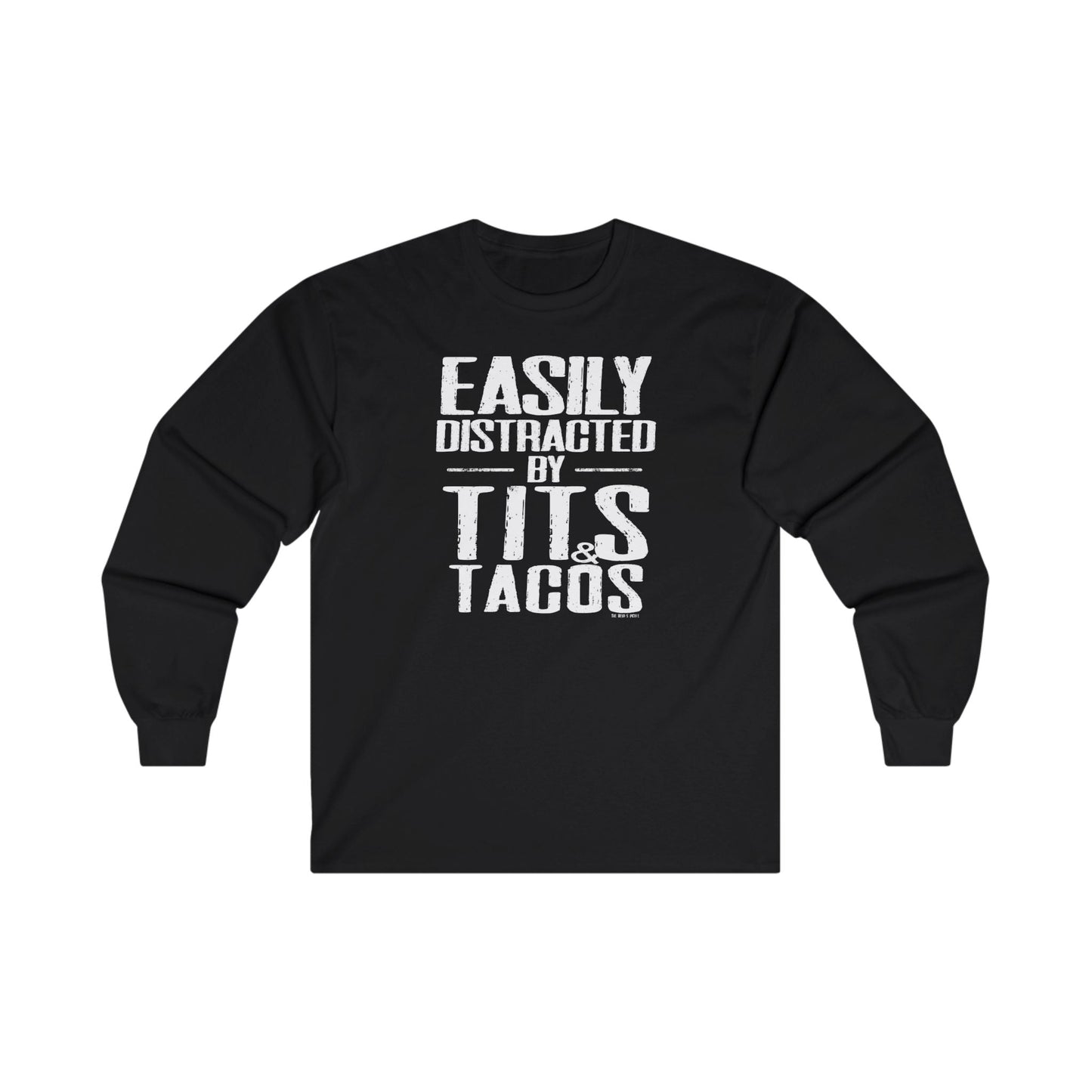 Easily Distracted By Tits and Tacos Long Sleeve Tee The Devil's Pickle