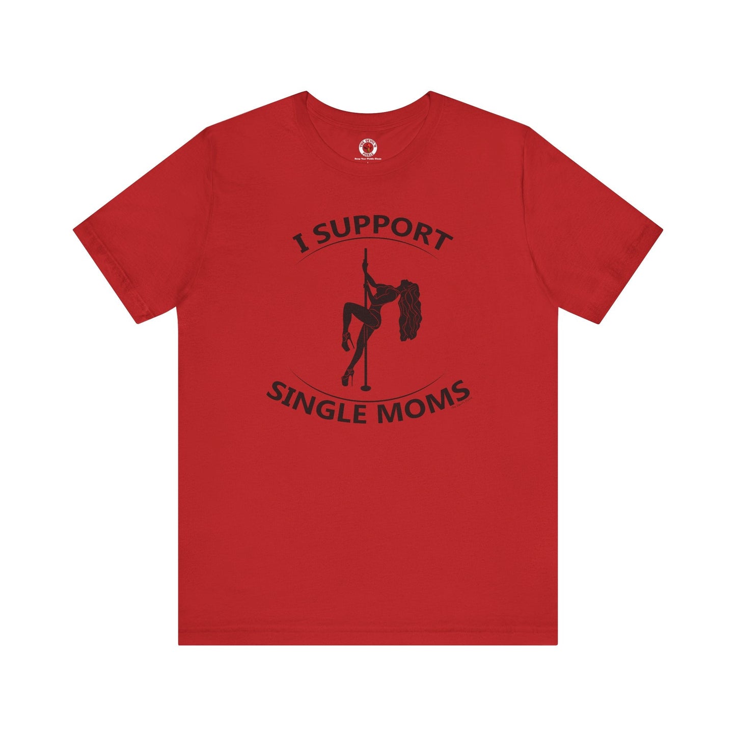I Support Single Moms T-Shirt The Devil's Pickle