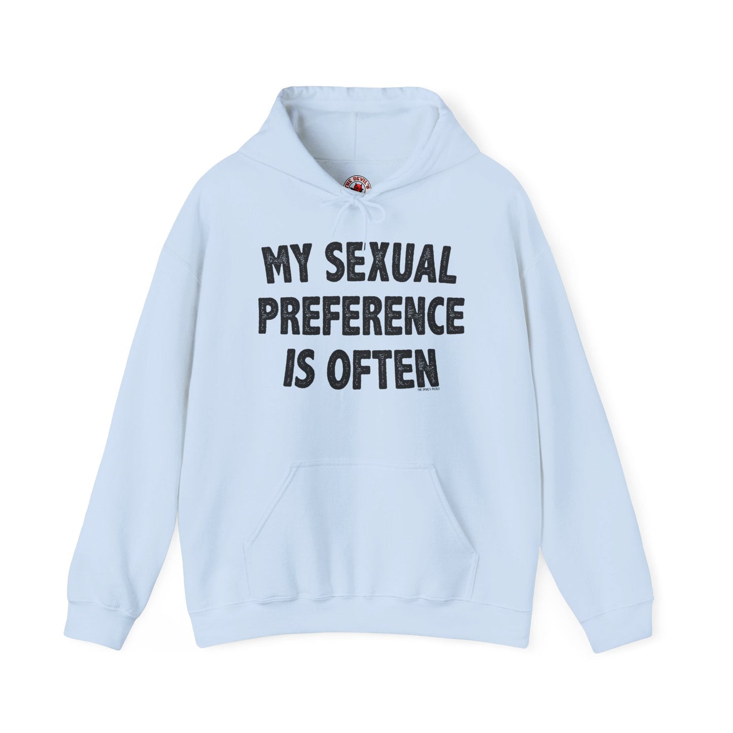 My Sexual Preference Is Often Hooded Sweatshirt The Devil's Pickle