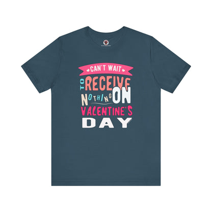 Can't Wait To Receive Nothing On Valentines Day T-Shirt The Devil's Pickle
