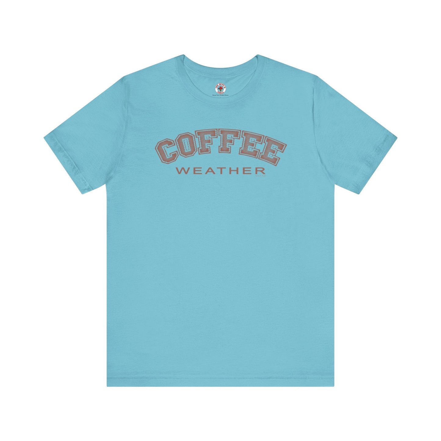 Coffee Weather T-Shirt The Devil's Pickle