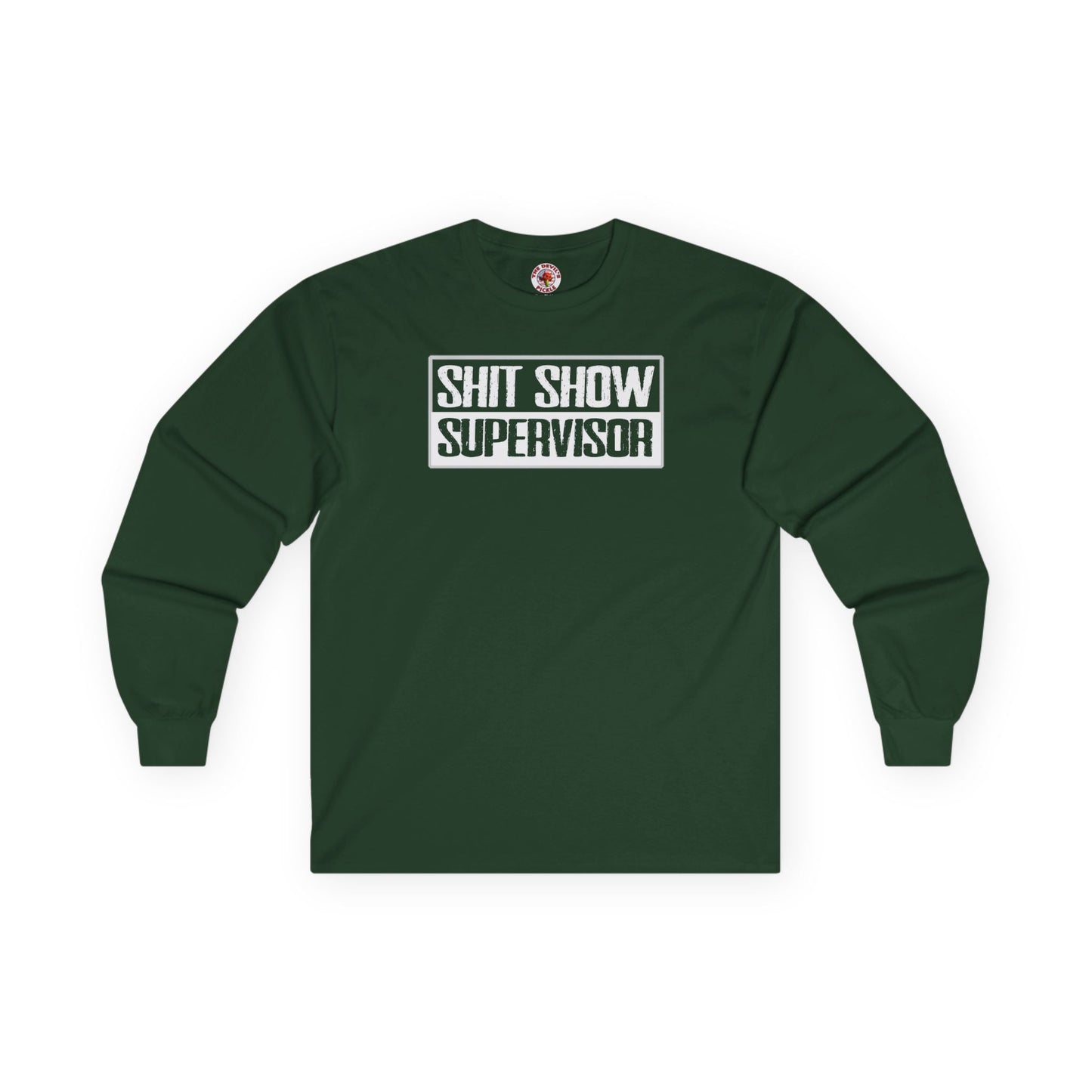 Shit Show Supervisor Long Sleeve Tee The Devil's Pickle