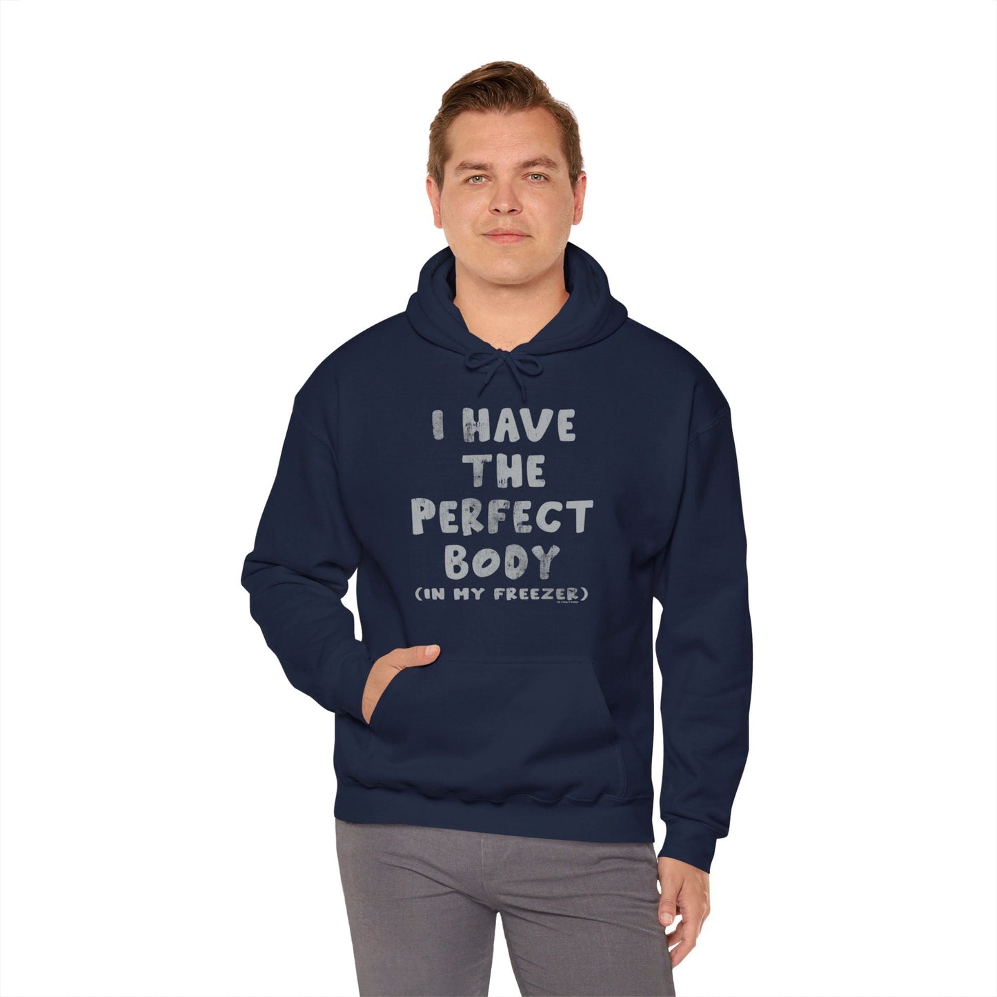 I Have The Perfect Body Hooded Sweatshirt The Devil's Pickle