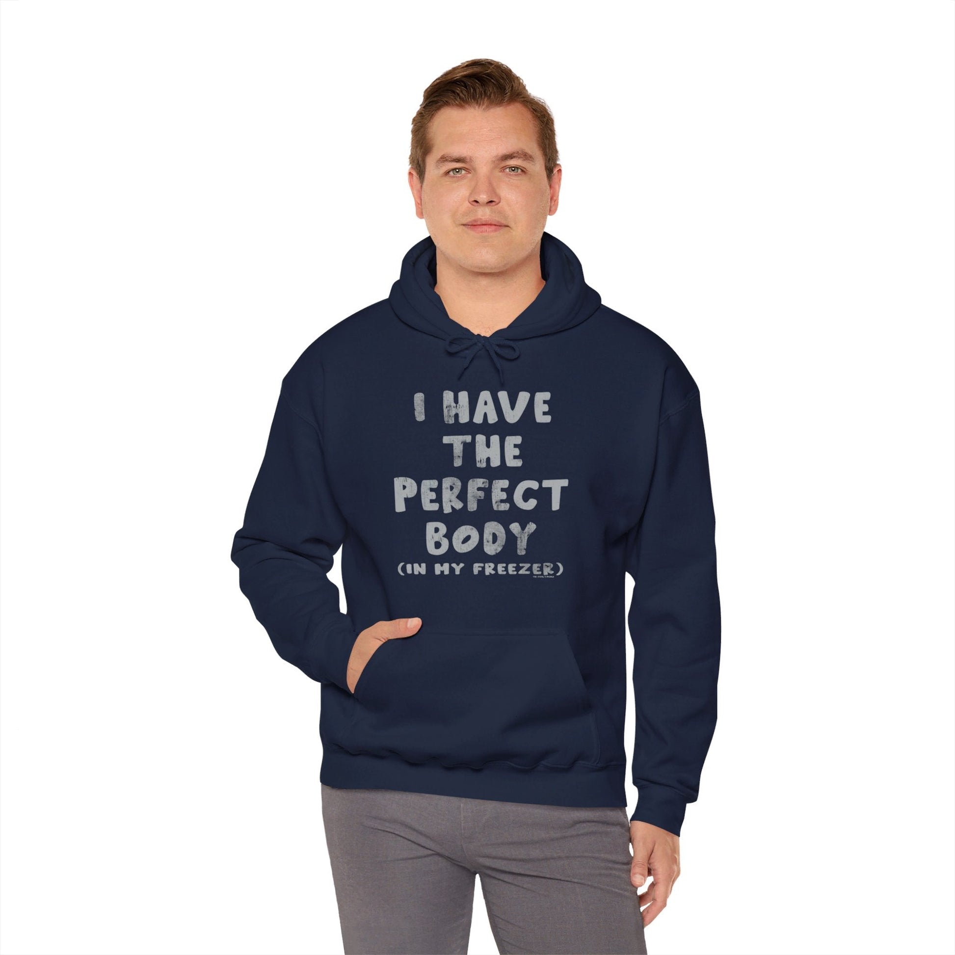 I Have The Perfect Body Hooded Sweatshirt The Devil's Pickle