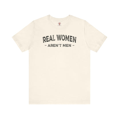 Real Women Aren't Men T-Shirt The Devil's Pickle