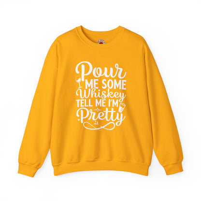Pour Me Some Whiskey Tell Me I'm Pretty Crewneck Sweatshirt The Devil's Pickle