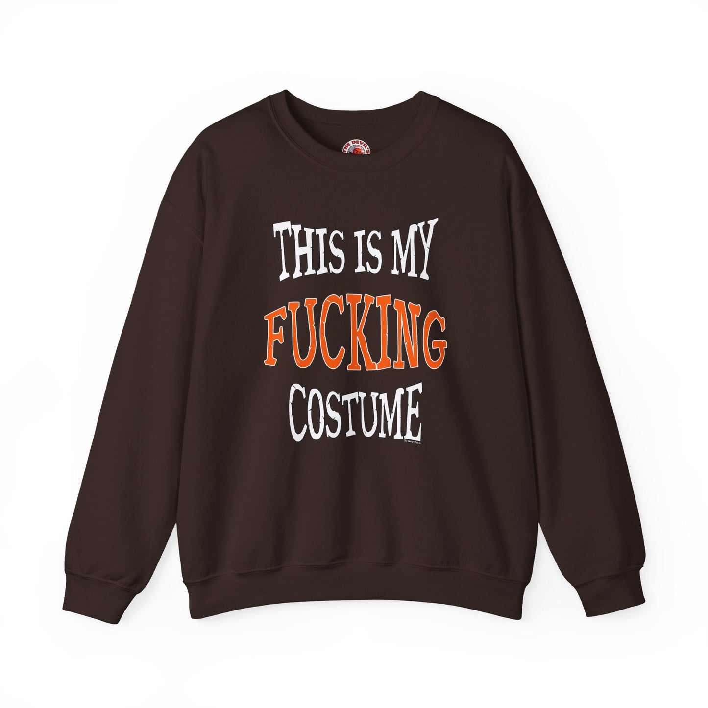 This Is My Fucking Costume Crewneck Sweatshirt The Devil's Pickle