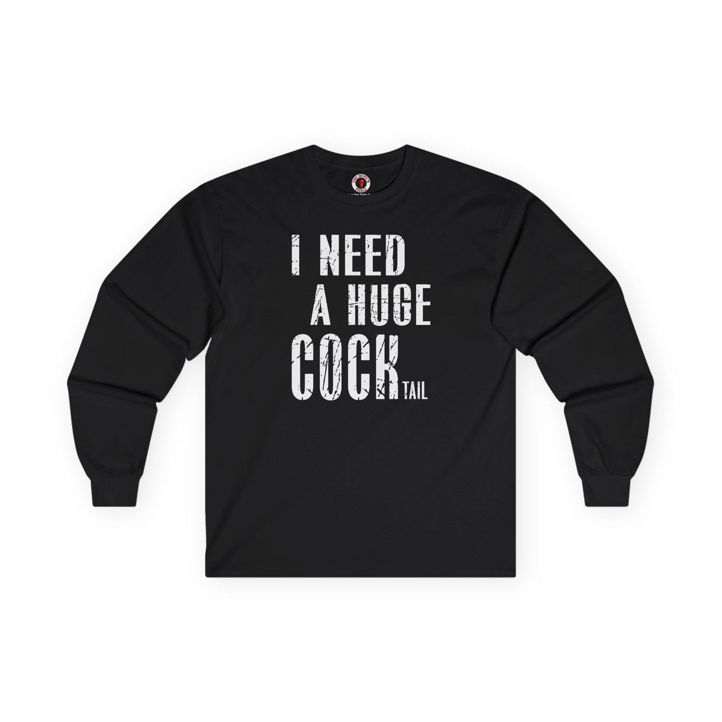 I Need A Huge Cocktail Long Sleeve Tee The Devil's Pickle