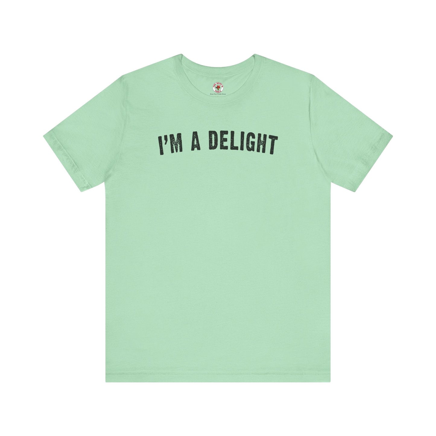 I'm A Delight T-Shirt The Devil's Pickle