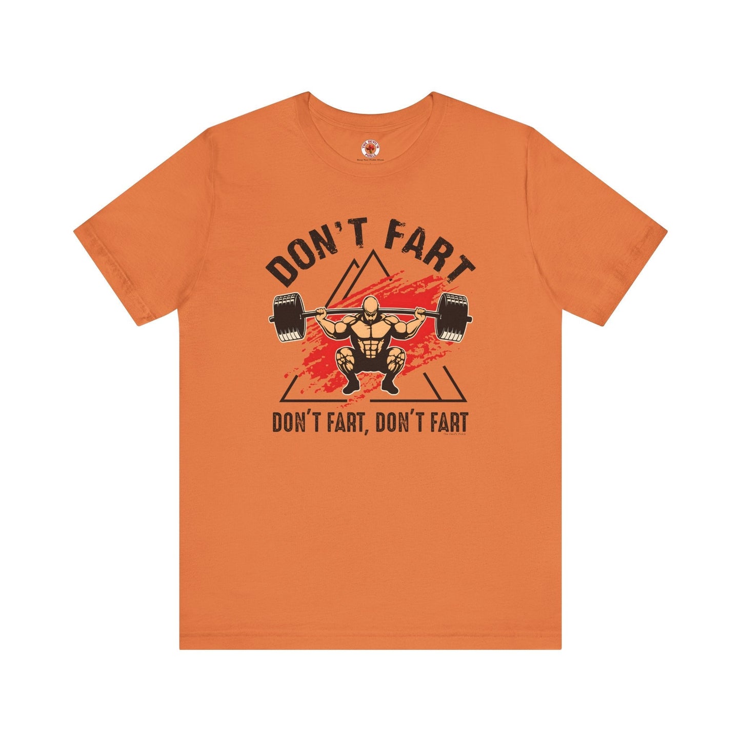 Don't Fart T-Shirt The Devil's Pickle