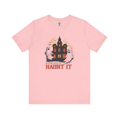 If You Got It Haunt It T-Shirt The Devil's Pickle