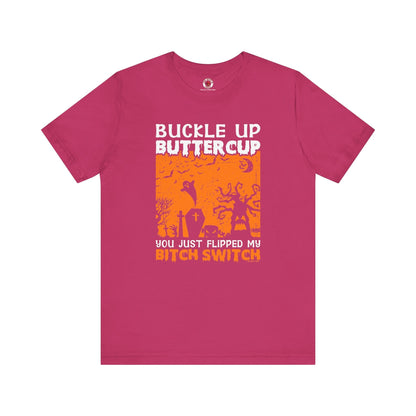 Buckle Up Buttercup T-Shirt The Devil's Pickle