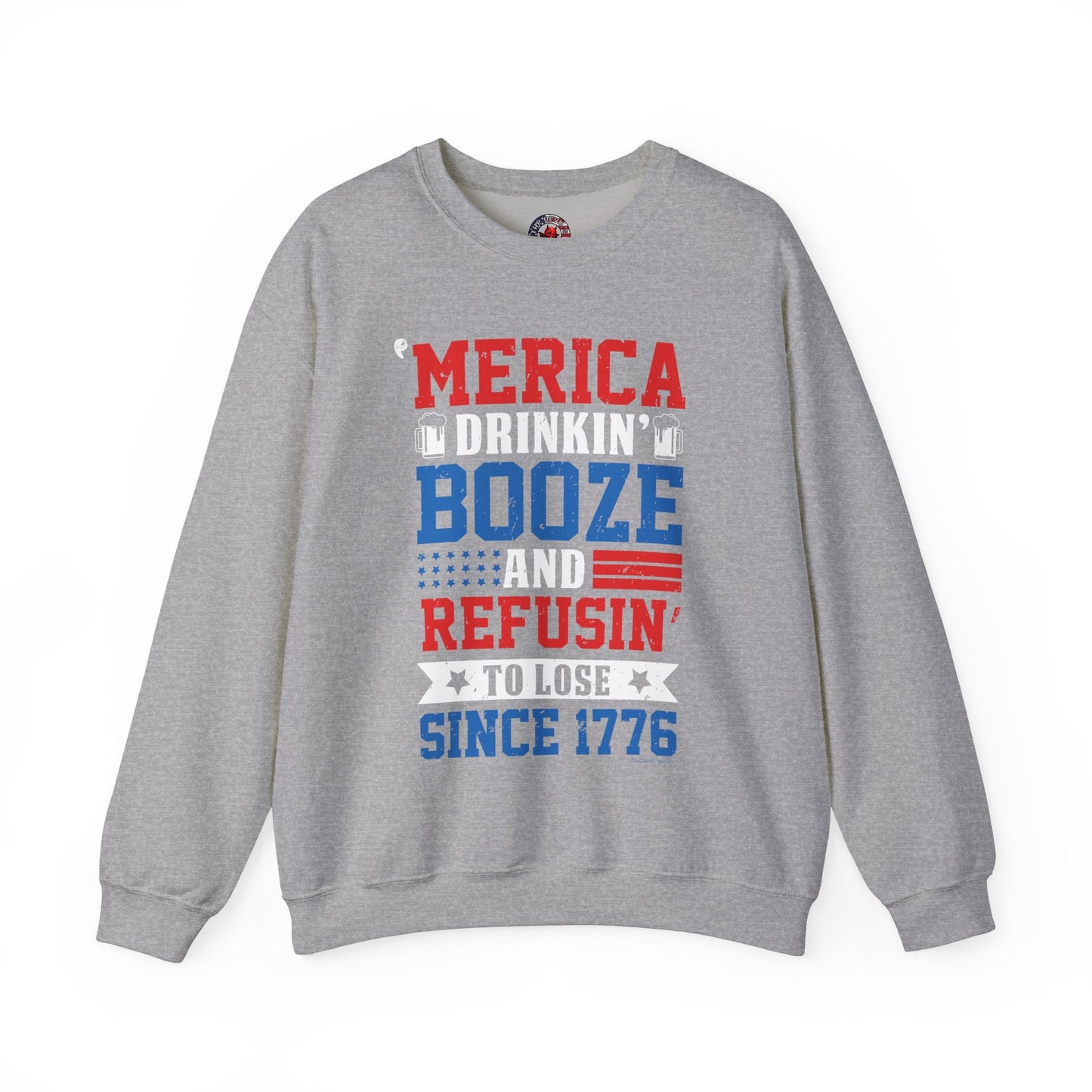Merica Drinkin Booze And Refusin To Lose Crewneck Sweatshirt The Devil's Pickle
