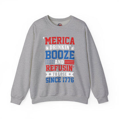 Merica Drinkin Booze And Refusin To Lose Crewneck Sweatshirt The Devil's Pickle