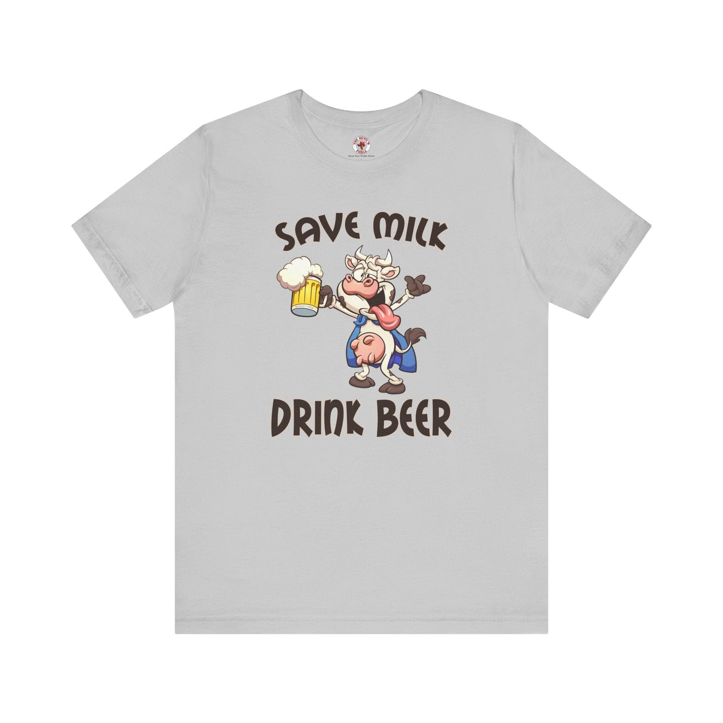Save Milk Drink Beer T-Shirt The Devil's Pickle