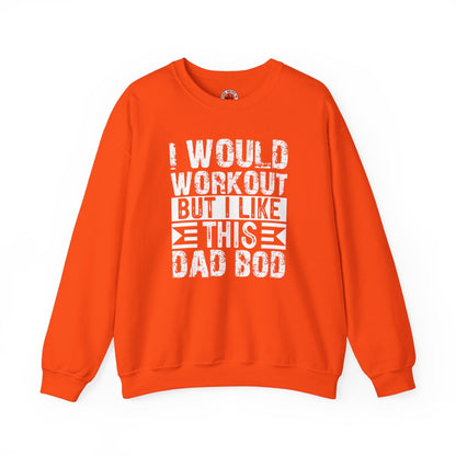 I Would Workout But I Like This Dad Bod Crewneck Sweatshirt The Devil's Pickle