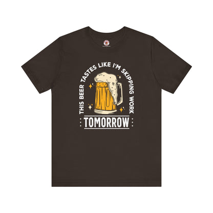 Skipping Work Tomorrow T-Shirt The Devil's Pickle