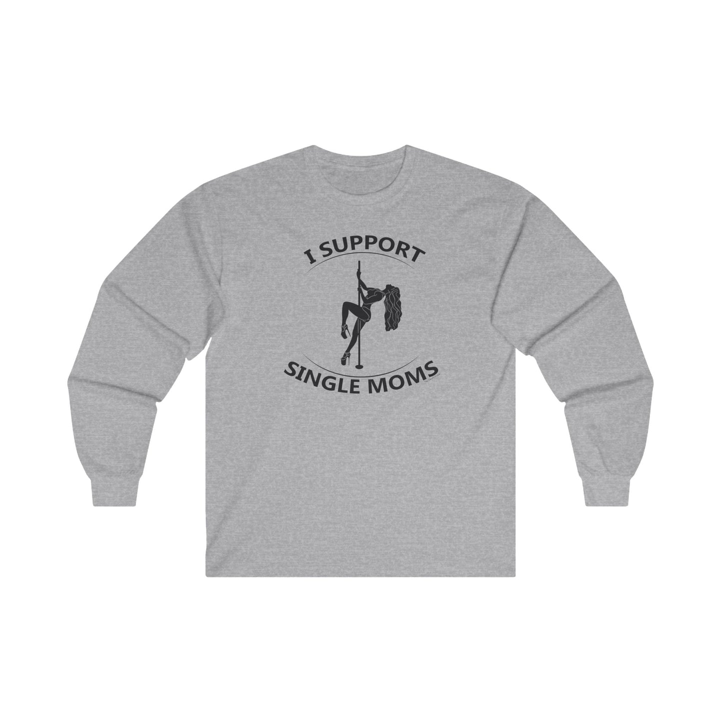 I Support Single Moms Long Sleeve Tee The Devil's Pickle