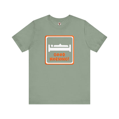 Good Morning T-Shirt The Devil's Pickle