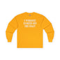 I Workout To Burn Off The Crazy Long Sleeve Tee The Devil's Pickle