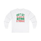 Don't Get Your Tinsel In A Tangle Long Sleeve Tee The Devil's Pickle