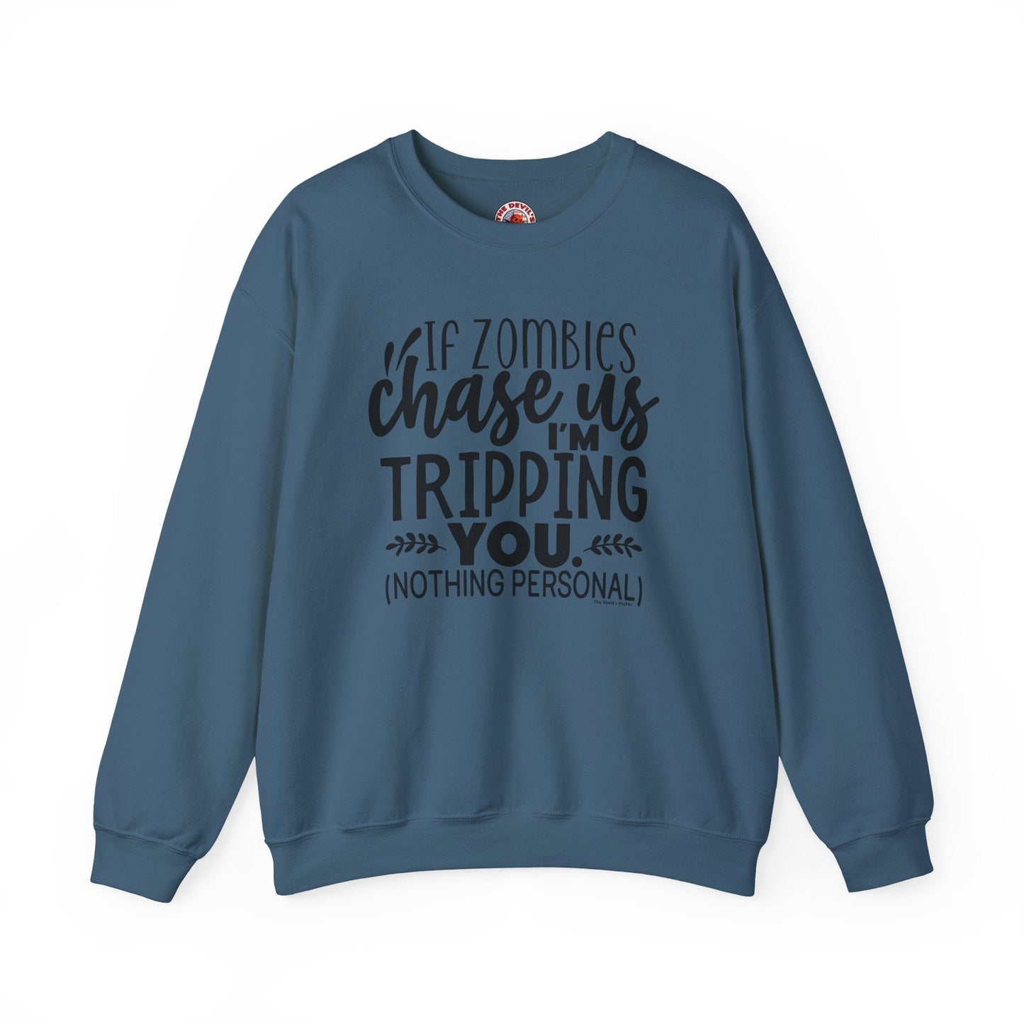 If Zombies Chase Us Crewneck Sweatshirt The Devil's Pickle