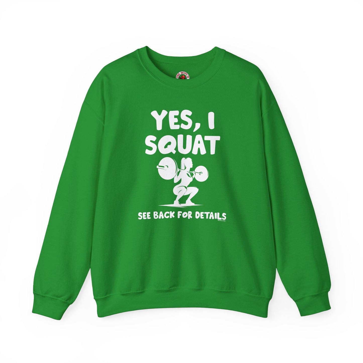 Yes, I Squat Crewneck Sweatshirt The Devil's Pickle