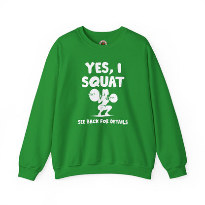 Yes, I Squat Crewneck Sweatshirt The Devil's Pickle