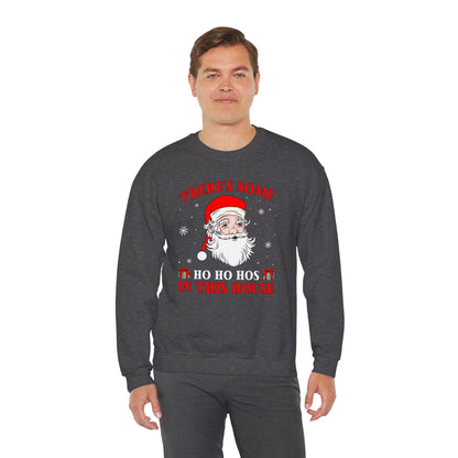 There's Some Ho Ho Ho's In This House Crewneck Sweatshirt The Devil's Pickle