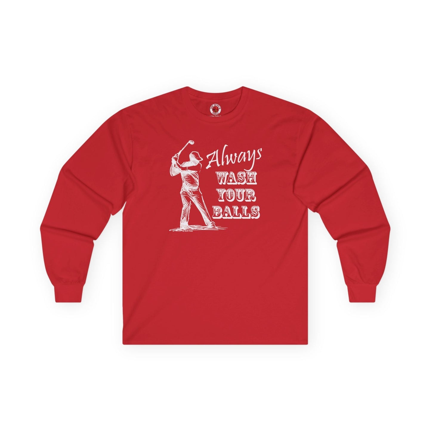 Always Wash Your Balls Golf Long Sleeve Tee The Devil's Pickle