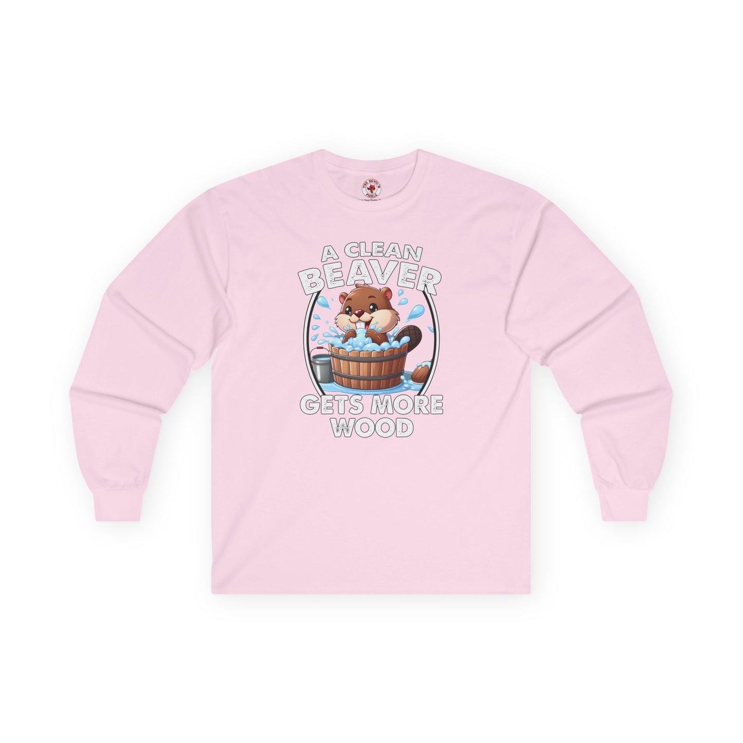 A Clean Beaver Gets More Wood Long Sleeve Tee The Devil's Pickle